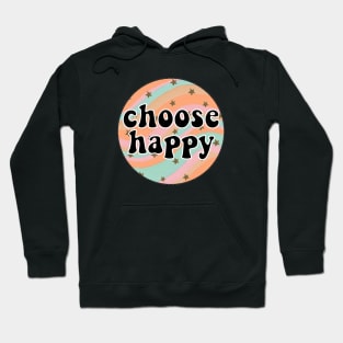 choose happy Hoodie